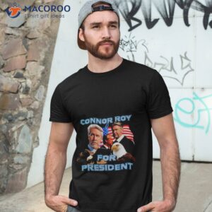 connor for president shirt tshirt 3