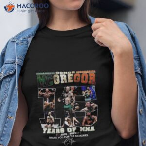 conor mcgregor 15 years of mma 2008 2023 thank you for the memories shirt tshirt