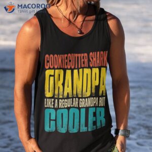 cookiecutter shark grandpa like a but cooler shirt tank top