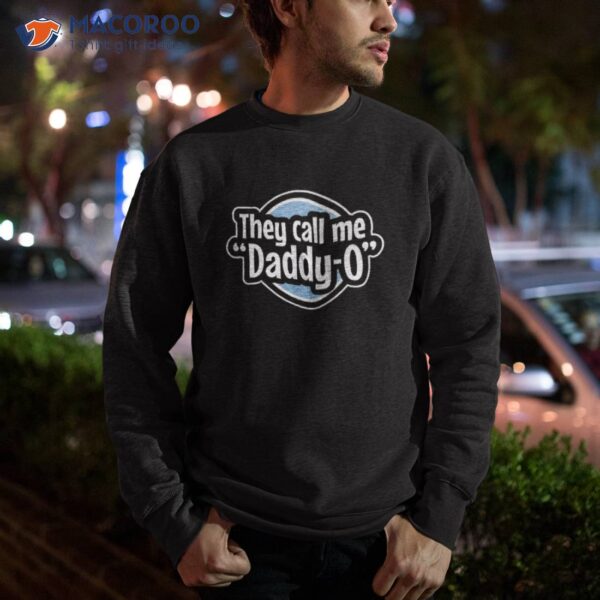 Cool Dad – They Call Me Daddy-o Father’s Day Graphic Blue Shirt