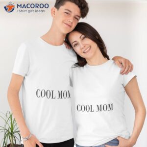Cool Mom T-Shirt