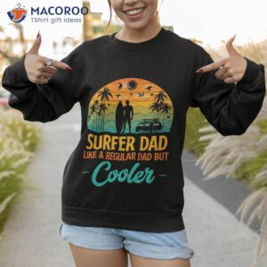 cool surfer dad unisex t shirt sweatshirt 1