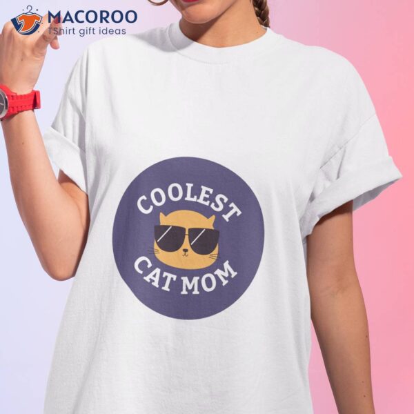 Coolest Cat Mom T-Shirt