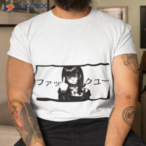 copy of f ck you in japanese anime goth girl black and white shirt tshirt