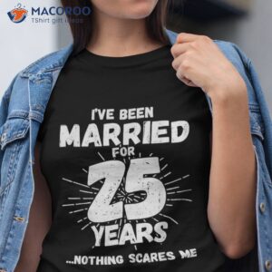 couples married 25 years funny 25th wedding anniversary shirt tshirt