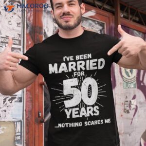 couples married 50 years funny 50th wedding anniversary shirt tshirt 1