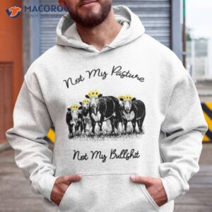 cow my pasture not my buffshit flower shirt hoodie
