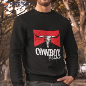 cowboy killer t shirt sweatshirt