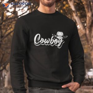 cowboy rodeo horse country shirt sweatshirt