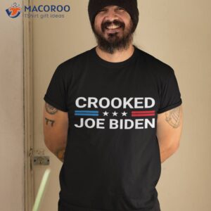 crooked joe biden trump quote called joe biden crooked t shirt tshirt 2