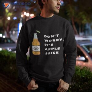 crowdmade roomieofficial dont worry its apple juice shirt sweatshirt