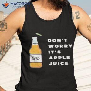 crowdmade roomieofficial dont worry its apple juice shirt tank top 3