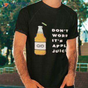 crowdmade roomieofficial dont worry its apple juice shirt tshirt