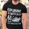 Cruising Through 60 Years 60th Anniversary Couple Cruise Shirt