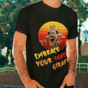 cute giraffes embrace your inner funny giraffe shirt tshirt