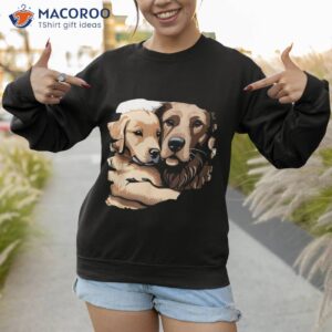 cute golden retriever dog mom hugging a puppy shirt sweatshirt