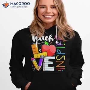 cute teach love and inspire teacher shirt hoodie 1