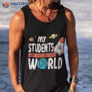 cute teacher design my students are out of this world space shirt tank top