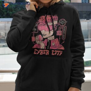 cyber city shirt hoodie