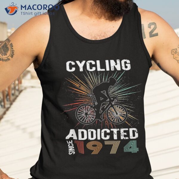 Cycling Addicted 1974 50th Birthday Bicycle Racing Bike Shirt