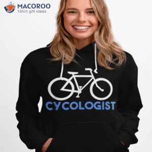 Cycologist, Bike, New Bicycle – Motivational Messages Shirt