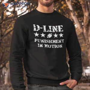 d line punisht in motion football defensive lineman shirt sweatshirt