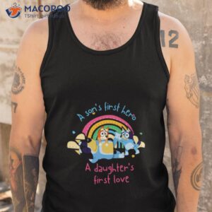 Dad A Son’s First Hero A Daughter’s First Love Father’s Day Shirt 3 dad a sons first hero a daughters first love fathers day shirt tank top