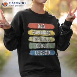 dad baseball coach legend sport father pitcher papa shirt sweatshirt 2