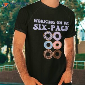 dad bod working on my six 6 pack funny donut gifts shirt tshirt