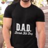 Dad Drink All Day Shirt