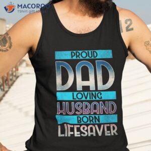 dad husband lifesaver doctor physician firefighter shirt tank top 3