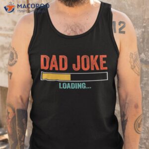 dad joke loading shirt father s day daddy humor tank top