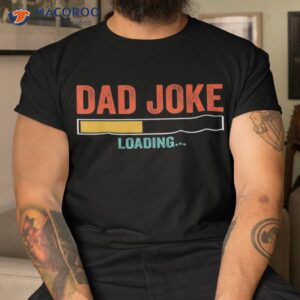 Dad Joke Loading Shirt – Father’s Day Daddy Humor