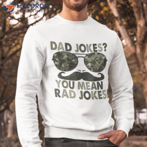 dad jokes you mean rad funny father day vintage shirt sweatshirt