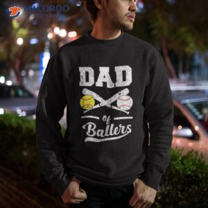 dad of ballers baseball and softball player for shirt sweatshirt