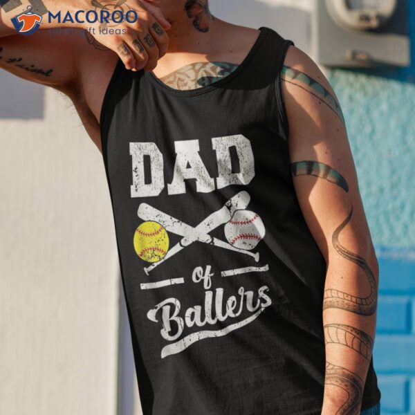 Dad Of Ballers Baseball And Softball Player For Shirt