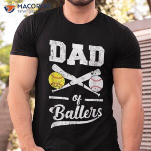 dad of ballers baseball and softball player for shirt tshirt