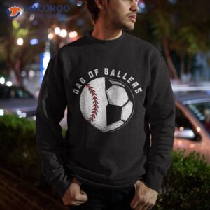 dad of ballers father son soccer baseball player coach shirt sweatshirt