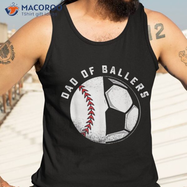 Dad Of Ballers Father Son Soccer Baseball Player Coach Shirt