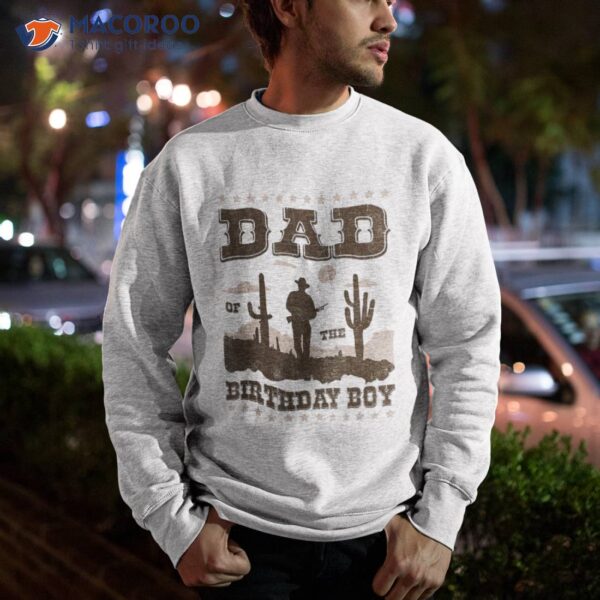 Dad Of The Birthday Boy Cowboy Howdy Party Gift Shirt