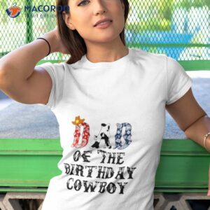 dad of the birthday cowboy shirt tshirt 1