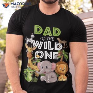 Dad Of The Wild One Zoo Birthday Safari Jungle Animal Shirt