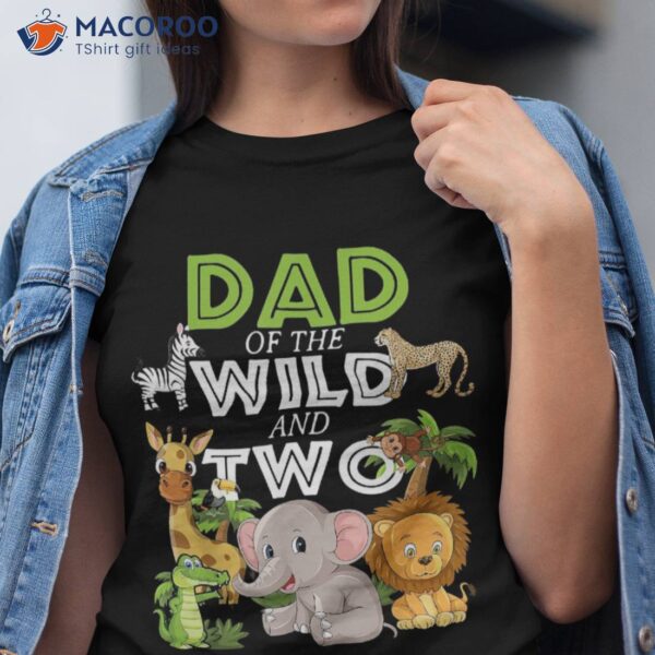 Dad Of The Wild Two Zoo Birthday Safari Jungle Animal Shirt