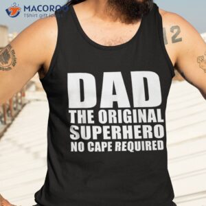 dad superhero no cap required for daughter son father s day shirt tank top 3