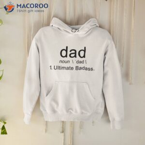 dad ultimate badass gift for fathers best ever t shirt gift ideas for my dad hoodie