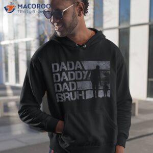 dada daddy dad bruh fathers day funny new father girl shirt hoodie 1