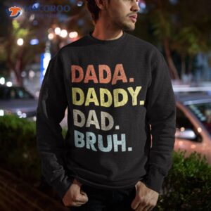 dada daddy dad bruh fathers day funny vintage shirt sweatshirt