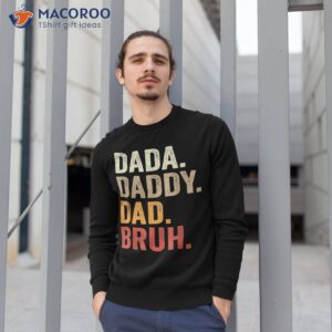 dada daddy dad bruh fathers day vintage father funny shirt sweatshirt 1