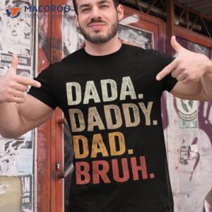 dada daddy dad bruh fathers day vintage father funny shirt tshirt 1