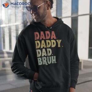 dada daddy dad bruh fathers day vintage funny father shirt hoodie 1 1